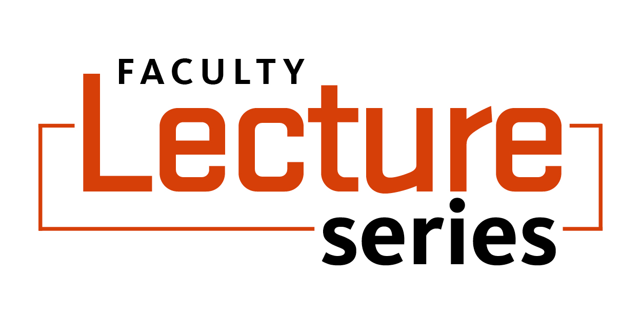 Faculty Lecture Series